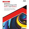 Orange Education Pvt Ltd Ultimate Robotics Programming with ROS 2 and Python: Design, Develop, and Implement Intelligent Robotics Applications with Advanced Navigation, ... and Industrial Robots (English Edition)