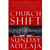 Charisma House Church Shift: Revolutionizing Your Faith, Church, and Life for the 21st Century