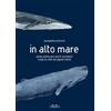 Topipittori In alto mare. Guida pratica per piccoli navigatori lungo le rotte dei giganti marini. Ediz. a colori
