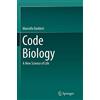 Springer Code Biology: A New Science of Life