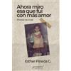 PROMETEO EDITORIAL | ARGENTINA Ahora miro esa que fui con más amor: Poesía reunida