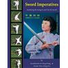 CREATESPACE Sword Imperatives: Mastering the Kung Fu and Tai Chi Sword