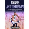 CREATESPACE Giannis Antetokounmpo: The Inspiring Story of One of Basketball's Rising Superstars
