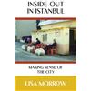 Inside Out In Istanbul: Making Sense of the City
