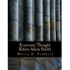 CREATESPACE Economic Thought Before Adam Smith (Large Print Edition): An Austrian Perspective on the History of Economic Thought, Volume 1