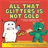 Rossitza Toneva e Nikolina Toneva ALL THAT GLITTERS IS NOT GOLD. The Mighty Community vs. the Wicked Green Monster. Book for kids. vol.4: 5-minute stories. Bedtime stories. Inspiring stories.