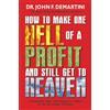 Hay House UK Ltd How To Make One Hell Of A Profit And Still Get To Heaven