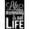 CreateSpace Independent Publishing Platf Life Without Running Is Not Life: Running Blank Lined Journal, Gift Notebook for Men, Women, & Kids