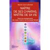 J'AI LU Maître de ses Chakras, Maître de sa vie: Selon les enseignements des anges Xedah et de l'archange Michaël ; Transmissions de 1995 à 2000