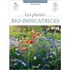 Editions Artémis Les plantes bio-indicatrices: Optimiser votre terrain grâce aux plantes
