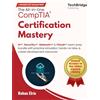 Lulu The All-in-One CompTIA Certification Mastery: A+, Security+, Network+ & Cloud+ Exam Prep Bundle with Practice Simulator, Hands-On Labs, & Career Development Resources