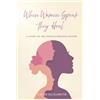 Dharmic Path, The When Women Speak, They Heal: A Guide to the Female Nervous System