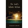 Benjamin Caldwell The Soul's Infinite Refrain (Copertina rigida)