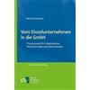 Dr. Bernhard Ja Vom Einzelunternehmen in die GmbH: Praxiswissen für (Tascabile)