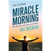 Hal Elrod Miracle Morning: Die Stunde, die alles verändert - (Copertina rigida)