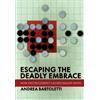 Andrea Bartoletti Escaping the Deadly Embrace (Copertina rigida)