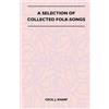 Cecil J. Sharp A Selection of Collected Folk-Songs (Tascabile)