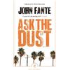 John Fante Ask The Dust (Tascabile) Canons
