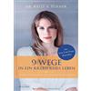 Dr. Kelly A. Tu 9 Wege in ein krebsfreies Leben: Wahre Geschi (Copertina rigida)