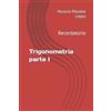 Horacio Morales López Trigonometría parte I (Tascabile)