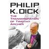 Philip K Dick The Transmigration of Timothy Archer (Tascabile)