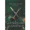 Adelaide Blaike A Guard and a Gardener (Tascabile) Riehse Eshan