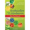 Prof. Dr. med. Richard B Krebszellen mögen keine Himbeeren: Das Koch (Tascabile)