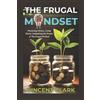 Vincent Clark The Frugal Mindset (Tascabile)