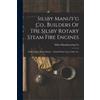 Silsby Manufact Silsby Manu'f'g Co., Builders Of The Silsby Rotary S (Tascabile)