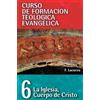Francisco Lacueva El Cft 06 - La Iglesia, Cuerpo de Cristo (Tascabile)