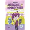 Begoña Oro Instrucciones para dominar el mundo. Diario de un supervi (Tascabile)