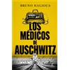 Bruno Halioua Los Médicos de Auschwitz / The Doctors of Auschwitz (Tascabile)