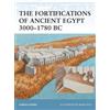Carola Vogel The Fortifications of Ancient Egypt 3000-1780 BC (Tascabile)