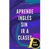 John Galeano Aprende ingles sin ir a clases Edicion bolsillo (Tascabile)