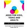 Laura Barkley Pinsky ADHD for Kids, Teens and Adults (Tascabile)