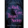Sierra Marilyn Riley The Dark Cove Theatre Society (Tascabile)