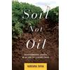 Vandana Shiva Soil Not Oil (Tascabile)