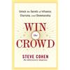 Steve Cohen Win The Crowd: Unlock The Secrets Of Influence, Charisma (Tascabile)