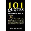 Allistair McCaw 101 Quotes to Improve your Mindset, Motivation & Per (Tascabile)