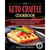 Michael Zollo The Keto Chaffle Cookbook (Tascabile)