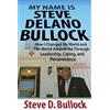 Steve D Bullock My Name is Steve Delano Bullock (Tascabile)
