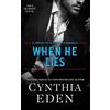 Cynthia Eden When He Lies (Tascabile) Protector and Defender Romance