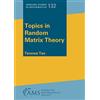 American Mathematical Society Topics in Random Matrix Theory
