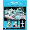 SCHIFFER PUBLISHING LTD Meissen's Blue And White Porcelain: Dining in Royal Splendor