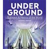 Firefly Books Ltd Under Ground: Subways & Metros of the World