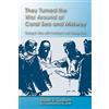 CreateSpace Independent Publishing Platf They Turned the War Around at Coral Sea and Midway: Going to War with Yorktown's Air Group Five
