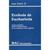 Biblioteca Autores Cristianos Ecclesia de Eucharistia. Carta encíclica sobre la Eucaristía en su relación con la Iglesia
