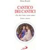 San Paolo Edizioni Cantico dei cantici. Tu che il mio cuore ama. Estasi e ricerca