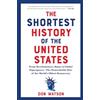 The Experiment The Shortest History of the United States: From the Declaration of Independence to Global Superpower - 250 Years of the Ongoing American Experiment