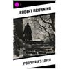 Sharp Ink Porphyria's Lover: A Victorian Dramatic Monologue of Obsessive Love, Murder, Madness, and Unreliable Desire